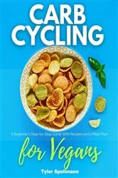 Book cover of Carb Cycling for Vegans by Tyler Spellmann