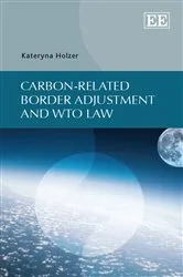 Book cover of Carbon-related Border Adjustment and WTO Law by Unknown