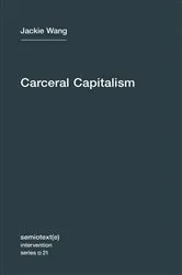 Book cover of Carceral Capitalism by Jackie Wang