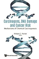 Book cover of Carcinogens, Dna Damage And Cancer Risk: Mechanisms Of Chemical Carcinogenesis by Miriam Christine Poirier
