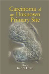Book cover of Carcinoma of an Unknown Primary Site by Karim Fizazi