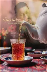 Book cover of Cardamom Tea by Noora (Zahra) Mohammadiyoun