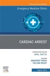Book cover of Cardiac Arrest, An Issue of Emergency Medicine Clinics of North America, E-Book by William J. Brady MD