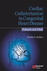 Book cover of Cardiac Catheterization in Congenital Heart Disease by Charles E. Mullins