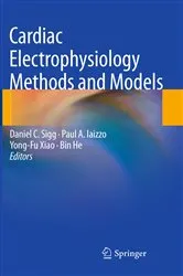 Book cover of Cardiac Electrophysiology Methods and Models by Daniel C. Sigg