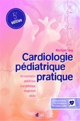 Book cover of Cardiologie pédiatrique pratique (5e édition) by Docteur Marilyne Lévy