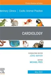 Book cover of Cardiology, An Issue of Veterinary Clinics of North America: Exotic Animal Practice, E-Book by Michael Pees Prof. Dr. med. vet. habil