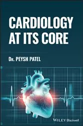 Book cover of Cardiology at its Core by Peysh Patel