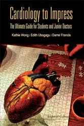 Book cover of Cardiology To Impress: The Ultimate Guide For Students And Junior Doctors by Kathie A Wong