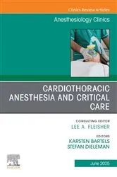 Book cover of Cardiothoracic Anesthesia and Critical Care, An issue of Anethesiology Clinics by Bartels MD, PhD, MBA, Karsten