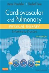 Book cover of Cardiovascular and Pulmonary Physical Therapy (5th ed.) by Frownfelter PT, DPT, MA, CCS, RRT, FCCP, Donna