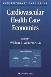 Book cover of Cardiovascular Health Care Economics by William S. Weintraub