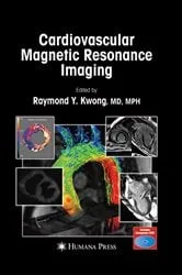 Book cover of Cardiovascular Magnetic Resonance Imaging by Raymond Y. Kwong