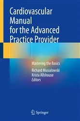 Book cover of Cardiovascular Manual for the Advanced Practice Provider by Richard Musialowski