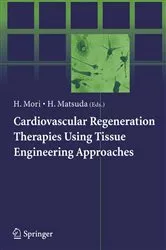 Book cover of Cardiovascular Regeneration Therapies Using Tissue Engineering Approaches by Hidezo Mori