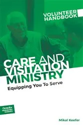 Book cover of Care and Visitation Ministry Volunteer Handbook: Equipping You to Serve by Inc. Outreach