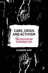Book cover of Care, Crisis and Activism by Eleanor Jupp