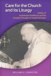 Book cover of Care for the Church and Its Liturgy by William H. Johnston