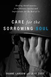 Book cover of Care for the Sorrowing Soul by Duane Larson