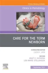 Book cover of Care for the Term Newborn, An Issue of Clinics in Perinatology, E-Book by Katheria MD, FAAP, Anup