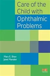 Book cover of Care of the Child with Ophthalmic Problems by Mary E. Shaw