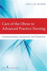 Book cover of Care of the Obese in Advanced Practice Nursing by Lisa L. M. Maher