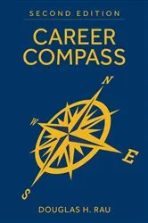 Book cover of Career Compass, Second Edition (2nd ed.) by Douglas H. Rau