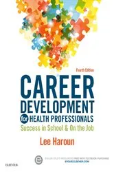 Book cover of Career Development for Health Professionals (4th ed.) by Haroun MA, MBA, Lee