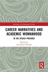 Book cover of Career Narratives and Academic Womanhood by Lisa Ortiz-Vilarelle