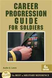 Book cover of Career Progression Guide for Soldiers (4th ed.) by Audie G. Lewis