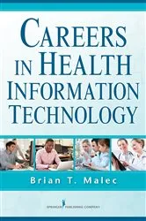 Book cover of Careers in Health Information Technology by Brian T. Malec