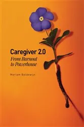 Book cover of Caregiver 2.0 by Meriam Boldewijn