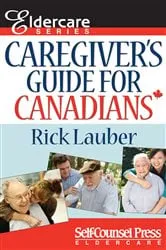 Book cover of Caregiver's Guide for Canadians by Rick Lauber