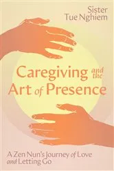 Book cover of Caregiving and the Art of Presence by Unknown