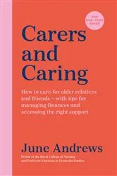 Book cover of Carers and Caring: The One-Stop Guide by June Andrews