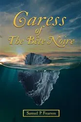 Book cover of Caress Of The Bête Noire by Samuel P. Frearson