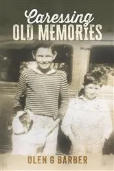 Book cover of Caressing Old Memories by Olen G Barber