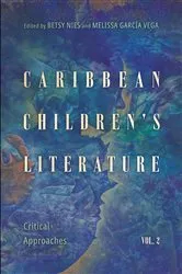 Book cover of Caribbean Children's Literature, Volume 2 by Betsy Nies