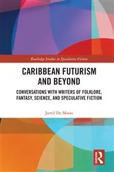 Book cover of Caribbean Futurism and Beyond by Jarrel De Matas