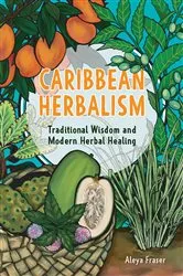 Book cover of Caribbean Herbalism by Aleya Fraser