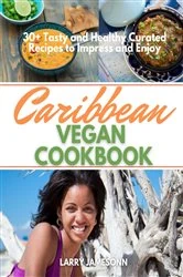 Book cover of Caribbean Vegan Cookbook by Larry Jamesonn