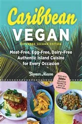 Book cover of Caribbean Vegan, Second Edition: Plant-Based, Egg-Free, Dairy-Free Authentic Island Cuisine for Every Occasion (Second) (2nd ed.) by N/A