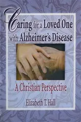 Book cover of Caring for a Loved One with Alzheimer's Disease by Elizabeth T Hall