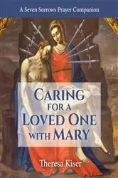 Book cover of Caring for a Loved One with Mary by Unknown