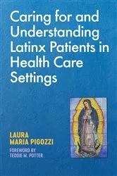 Book cover of Caring for and Understanding Latinx Patients in Health Care Settings by Laura Maria Pigozzi