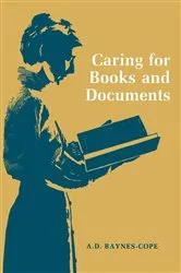 Book cover of Caring for Books and Documents (2nd ed.) by A. D. Baynes-Cope