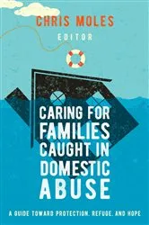 Book cover of Caring for Families Caught in Domestic Abuse by Chris Moles