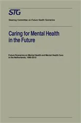 Book cover of Caring for Mental Health in the Future by Scenario Committee on Mental Health and Mental Health Care