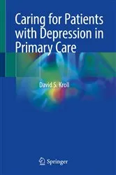 Book cover of Caring for Patients with Depression in Primary Care by David S. Kroll