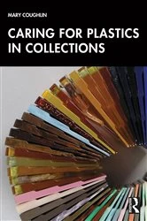 Book cover of Caring for Plastics in Collections by Mary Coughlin